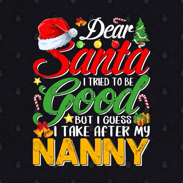 Dear Santa I Tried To Be Good But I Take After My Nanny by intelus